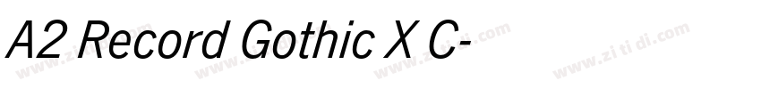 A2 Record Gothic X C字体转换 A2 Record Gothic X C字体转换